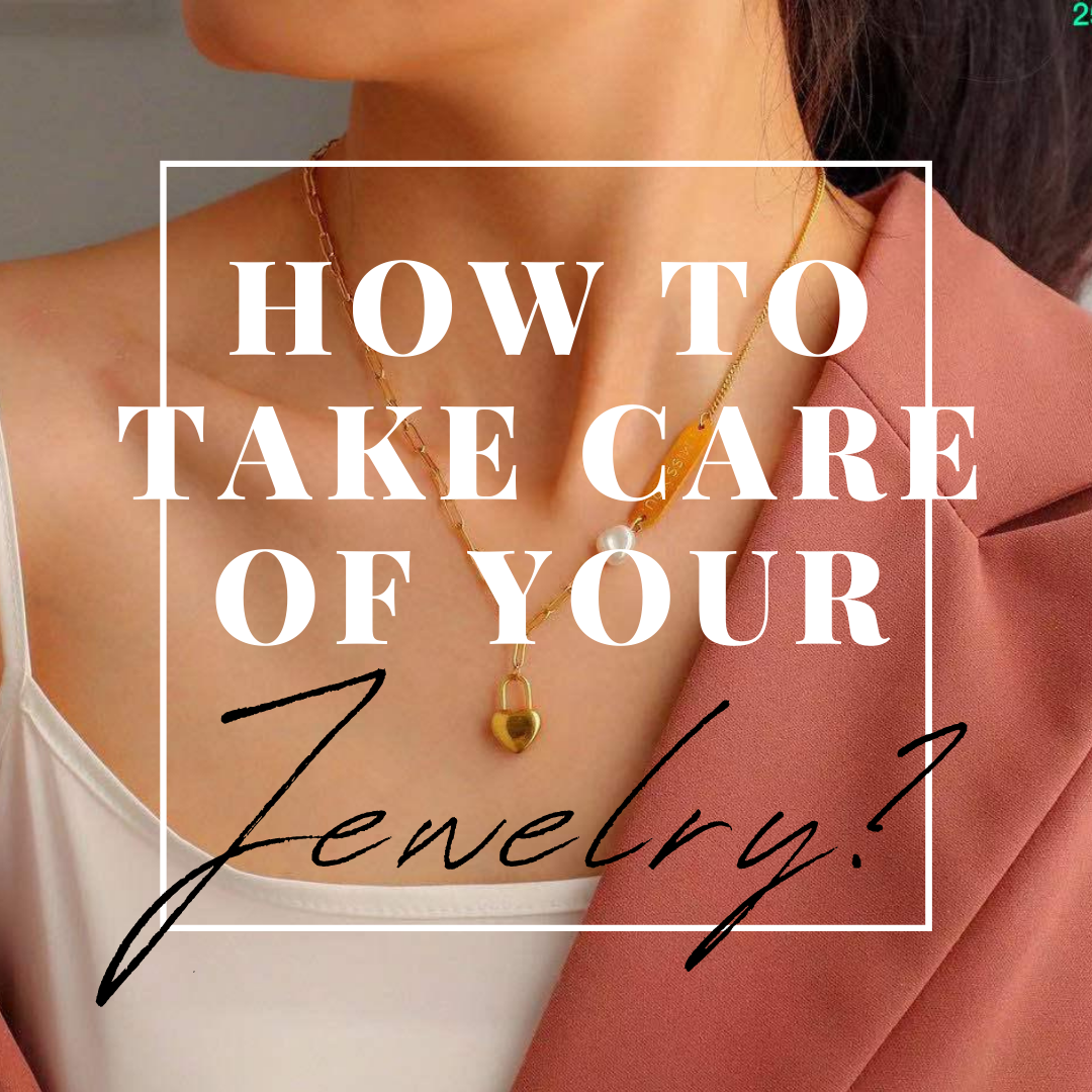How to take care of your jewelry?