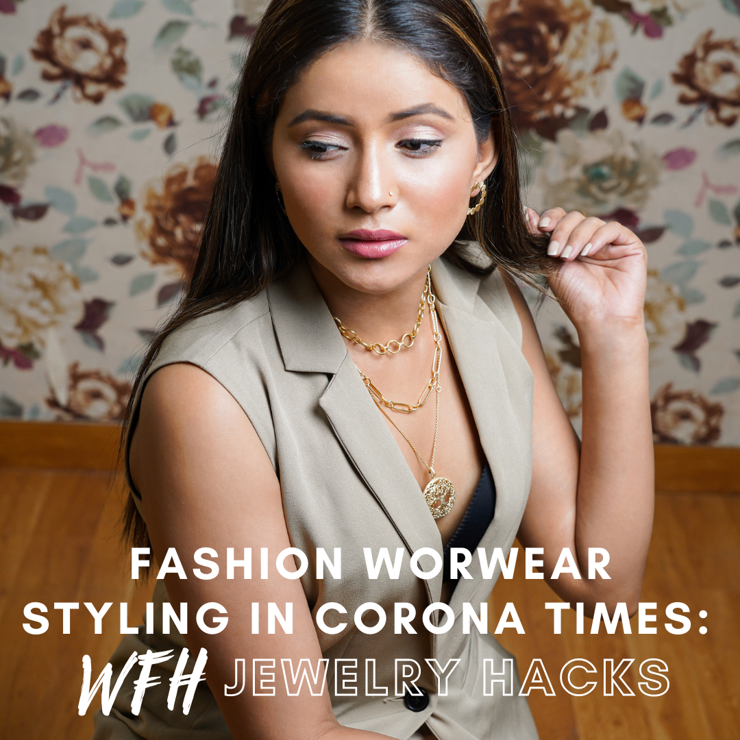 Fashion Workwear Styling in Corona Times: WFH Jewelry Hacks