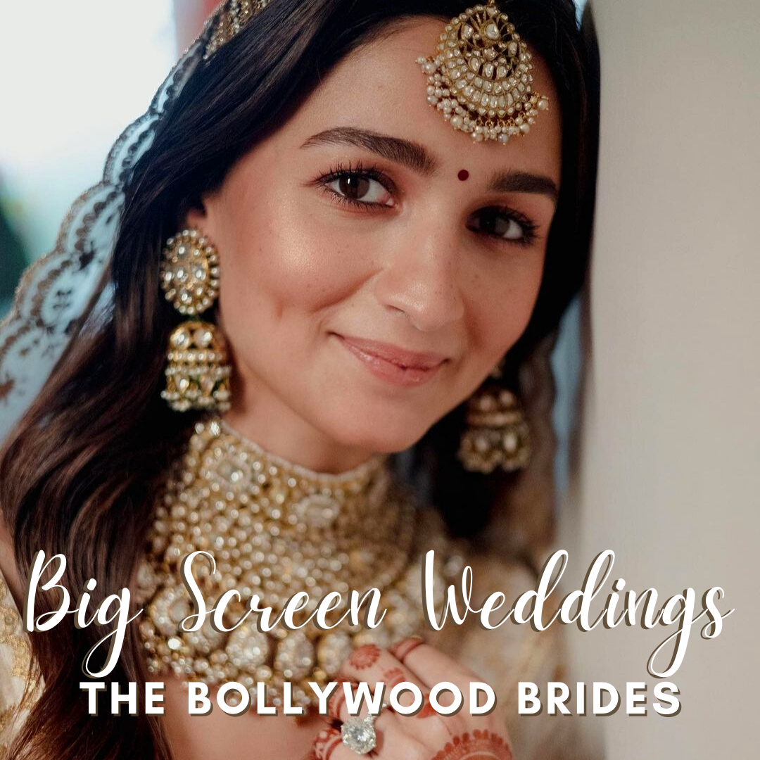 The Big Screen Weddings: Bollywood Brides